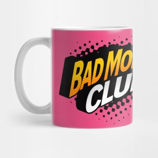 Bad Moms Club Mug